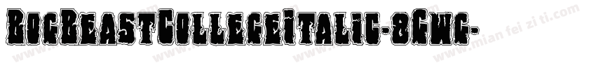 BogBeastCollegeItalic-8Gwg字体转换