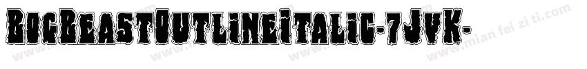 BogBeastOutlineItalic-7JvK字体转换