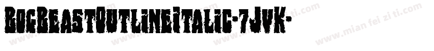 BogBeastOutlineItalic-7JvK字体转换