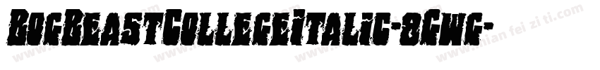 BogBeastCollegeItalic-8Gwg字体转换