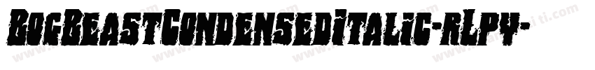 BogBeastCondensedItalic-rLpy字体转换