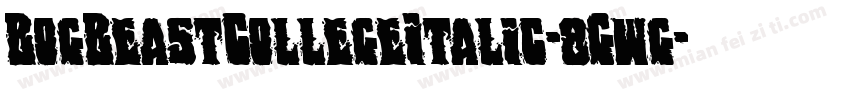 BogBeastCollegeItalic-8Gwg字体转换
