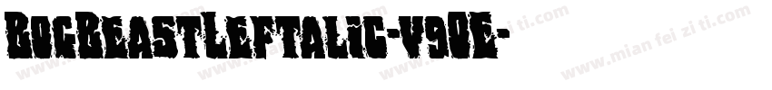 BogBeastLeftalic-v9OE字体转换