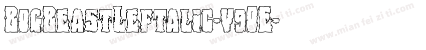BogBeastLeftalic-v9OE字体转换