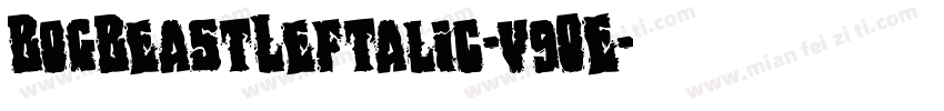 BogBeastLeftalic-v9OE字体转换