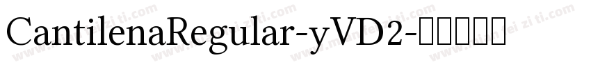 CantilenaRegular-yVD2字体转换
