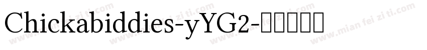Chickabiddies-yYG2字体转换