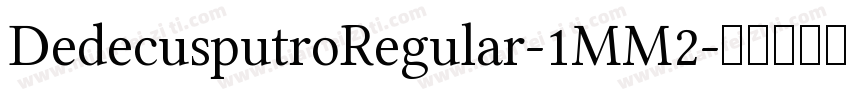 DedecusputroRegular-1MM2字体转换