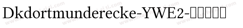 Dkdortmunderecke-YWE2字体转换