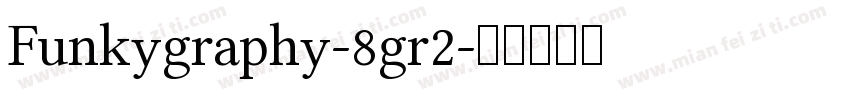 Funkygraphy-8gr2字体转换