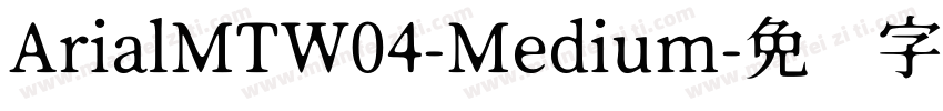 ArialMTW04-Medium字体转换