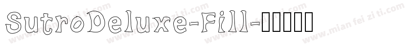 SutroDeluxe-Fill字体转换