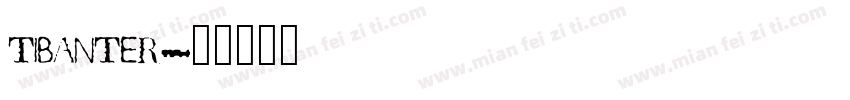 tibanter字体转换