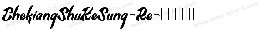 ChekiangShuKeSung-Re字体转换