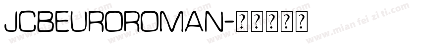 JCBEuroRoman字体转换