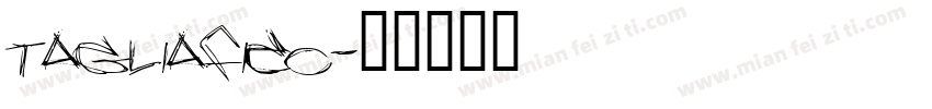 Tagliafico字体转换