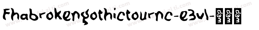 Fhabrokengothictournc-e3vl字体转换