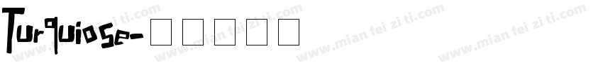 Turquiose字体转换