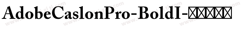 AdobeCaslonPro-BoldI字体转换