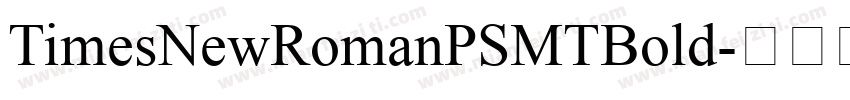 TimesNewRomanPSMTBold字体转换