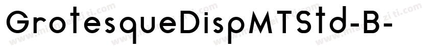 GrotesqueDispMTStd-B字体转换