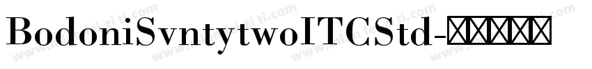 BodoniSvntytwoITCStd字体转换