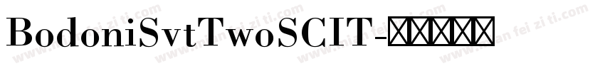 BodoniSvtTwoSCIT字体转换