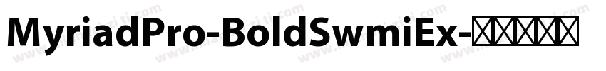 MyriadPro-BoldSwmiEx字体转换