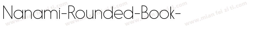 Nanami-Rounded-Book字体转换