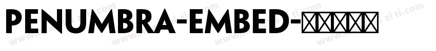 Penumbra-Embed字体转换