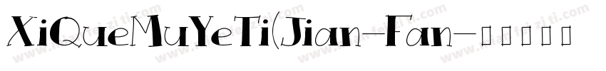 XiQueMuYeTi(Jian-Fan字体转换
