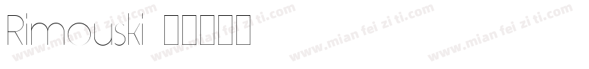 Rimouski字体转换