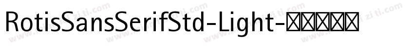 RotisSansSerifStd-Light字体转换