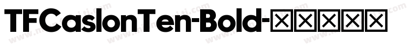 TFCaslonTen-Bold字体转换