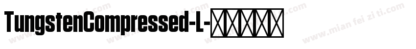 TungstenCompressed-L字体转换