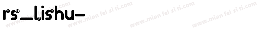RS_LiShu字体转换