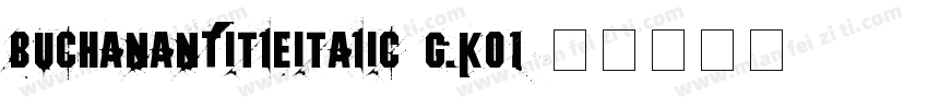 BuchananTitleItalic-gKO1字体转换