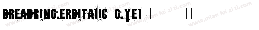 DreadRinger3DItalic-gYE1字体转换