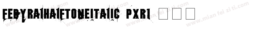 FedyralHalftoneItalic-pXR1字体转换