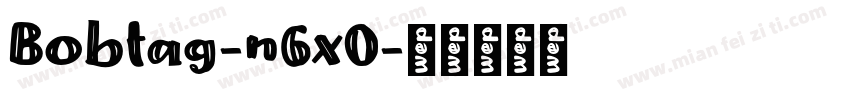 Bobtag-n6x0字体转换