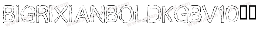 BigrixianBoldkGBV10字体转换