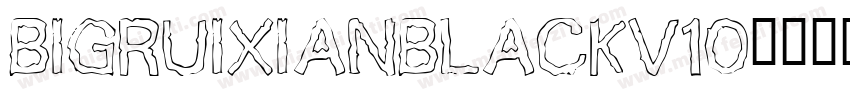 BigruixianBLACKV10字体转换