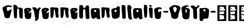 CheyenneHandItalic-O6Yp字体转换
