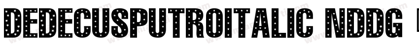 DedecusputroItalic-nddg字体转换