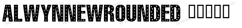 alwynnewrounded字体转换