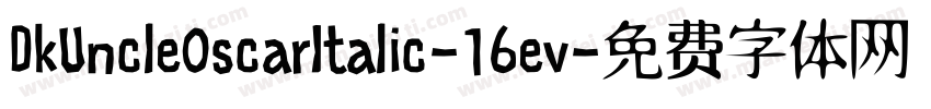 DkUncleOscarItalic-16ev字体转换