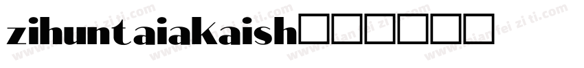 zihuntaiakaish字体转换