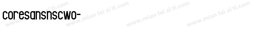 coresansnscw0字体转换