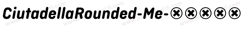CiutadellaRounded-Me字体转换