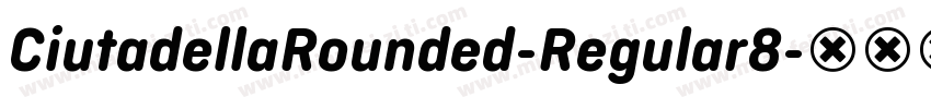 CiutadellaRounded-Regular8字体转换